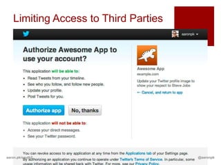 Limiting Access to Third Parties




aaron.pk/oauth2                       @aaronpk
 