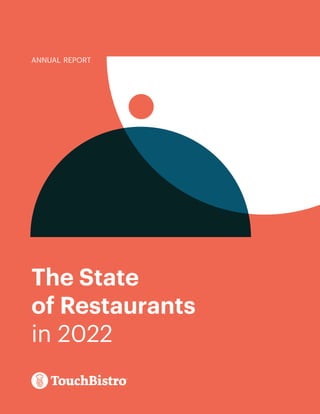 1
The State of Restaurants in 2022
The State
of Restaurants
in 2022
annual report
 