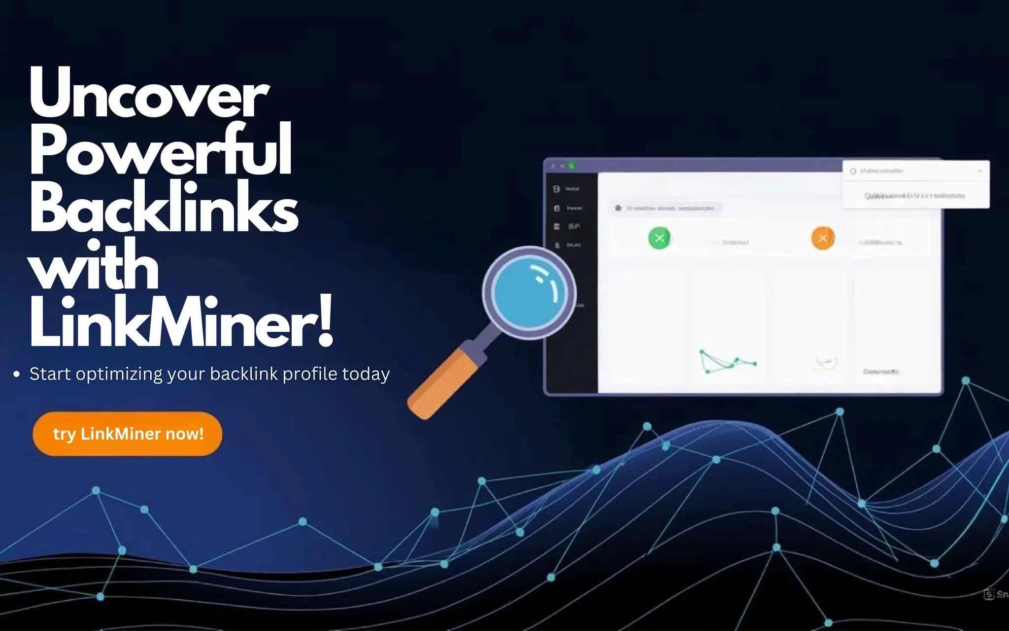 try LinkMiner now!
Uncover
Powerful
Backlinks
with
LinkMiner!
 