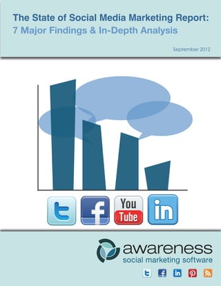 The State of Social Media Marketing Report:
 The State of Social Media Marketing
7 Major Findings & In-Depth Analysis
                                   September 2012




                     1
 