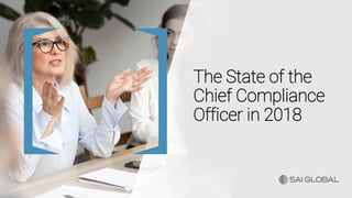 The State of the
Chief Compliance
Officer in 2018
 