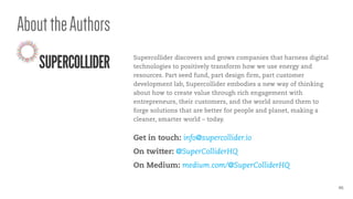 AbouttheAuthors
Supercollider discovers and grows companies that harness digital
technologies to positively transform how ...