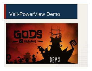 Veil-PowerView Demo
 