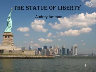The Statue of Liberty Audrey Ammon 