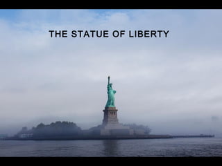 THE STATUE OF LIBERTY
 