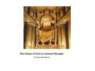 The Statue of Zeus in Ancient Olympia
by Maria Gkougkoutsi
 