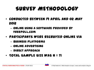 SURVEY METHODOLOGY
    • CONDUCTED BETWEEN 19 April AND 02 May 2012
           – Online using a software provided by freep...