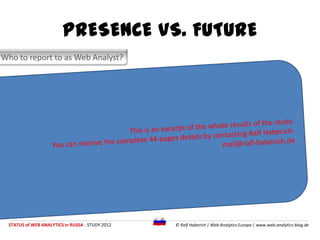 PRESENCE VS. FUTURE
Who to report to as Web Analyst?


                90            82,4%
                80

           ...