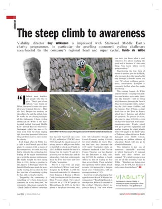 22
COMMENT




          The steep climb to awareness
          Viability director Guy Wilkinson is impressed with Starwood Middle East’s
          charity programmes, in particular the gruelling sponsored cycling challenges
          spearheaded by the company’s regional head and super cycler, Guido de Wilde

                                                                                                                                                                     you start, you know what is your
                                                                                                                                                                     objective; it’s about reaching the
                                                                                                                                                                     peak and in business it’s the same
                                                                                                                                                                     thing. You know where you’re
                                                                                                                                                                     going to end up.”
                                                                                                                                                                         Experiencing the true force of
                                                                                                                                                                     nature is another plus for de Wilde,
                                                                                                                                                                     who recounts how the team had to
                                                                                                                                                                     ride through a thunder storm last
                                                                                                                                                                     year. “It’s about resilience, persis-
                                                                                                                                                                     tence, camaraderie. Everyone is
                                                                                                                                                                     extremely thrilled when they make
                                                                                                                                                                     it to the top.”
            COLUMNIST
                                                                                                                                                                         This coming August, de Wilde
                                                                                                                                                                     and his friends – ranging from bell-
                      believe most hoteliers                                                                                                                         boys and waiters up to senior direc-


          “I          are people who like to
                      give. That’s part of our
                      culture,” says Guido de
          Wilde, Starwood’s senior vice pres-
          ident and regional director – Mid-
                                                                                                                                                                     tors like himself – will be riding
                                                                                                                                                                     400 kilometres through the French
                                                                                                                                                                     Alps, involving eight climbs includ-
                                                                                                                                                                     ing the 2689 metre Galibier and
                                                                                                                                                                     the famous Alpe d’Huez, a stage
          dle East. Despite his modesty on                                                                                                                           ﬁnish line in the Tour de France
          the subject, he and the global chain                                                                                                                       which has 21 hairpins and a killer
          he works for are shining examples                                                                                                                          8% gradient. To sponsor the team,
          of this philosophy. A keen cycling                                                                                                                         who aim to raise $250,000, a web
          enthusiast, de Wilde is the mas-                                                                                                                           site has been launched: www.road-
          termind behind Starwood Middle                                                                                                                             toawareness.com. Funds raised
          East’s annual ‘Road to Awareness’                                                                                                                          will go to provide equipment and
          fundraiser, which has seen a 20-                                                                                                                           teacher training for eight schools
          man team from the chain staging          Guido de Wilde in the Pyrenees and part of the legendary course in the Dolomites tackled by the team last year.   with 1600 pupils in the Sind Valley
          epic three-day sponsored rides over                                                                                                                        of Pakistan, where the recent ﬂoods
          the past three years to raise money      that has seen Starwood raise some                        rode 400 kilometres through the                          damaged some 10,000 schools,
          for charity.                             US $23 million for UNICEF since                          French Pyrenees, raising $250,000                        depriving six million children of
            It all began when de Wilde was         1995, through the simple measure of                      for street children in Cairo. Dur-                       education. Funds will also go to
          a child in the Flemish part of Bel-      asking guests to add just one dollar                     ing that tour, they ascended the                         schools in Romania.
          gium. In common with so many of          to their bill on check-out. Finally in                   2100 metre Tourmalet climb, an                               This initiative is just one of
          his compatriots, he could not help       2007, de Wilde mooted the idea of a                      infamous landmark in the Tour de                         numerous charitable activities
          but be bitten by the cycling bug, fol-   formal ride for charity. “I said, let’s                  France. Then last year they headed                       in which Starwood’s 47 regional
          lowing all the major international       go every year for three days and do                      for the Dolomites in Italy, rais-                        hotels and their owners are
          races with the greatest enthusiasm.      a legendary climb that professionals                     ing $427,000 for orphans in South                        engaged. “It’s mind-blowing when
          He ﬁnally bought his ﬁrst racing         do in the Tour de France and Giro                        Africa by dint of scaling no less                        you see all the activities,” says de
          bike in 1999, during a posting to        d’Italia,” he explains.                                  than seven climbs. These included                        Wilde. “Hoteliers are doing great
          the Algarve in Portugal, where the          And so it was (who can argue                          the legendary Stelvio climb, which                       things, not for PR, but because it
          beautiful landscapes made for won-       with the boss?). With a ‘road book’                      ascends 2800 metres via 48 hairpin                       truly comes from the heart.” HME
          derful touring. It was there he ﬁrst     designed by de Wilde, in 2008 the                        bends over 25 kilometres, with an
          had the idea of combining cycling        Starwood team rode 450 kilometres                        average gradient of 7.5%.
          for fun, with cycling for charity.       from Avignon in France to Monte                             Just what is it about going up that
            “Supporting the community is           Carlo, passing en route the fearsome                     appeals so much to de Wilde and his
          something we’ve been doing in our        Mont Ventoux climb. They raised                          companions? “Reaching the peak is
                                                                                                                                                                      Guy Wilkinson is a director of Viability, a
          company for a very long time,” he        $300,000 for a UNICEF project in                         the objective. First of all you need to
                                                                                                                                                                      hospitality and property consulting ﬁrm in Dubai.
          comments, citing as an example the       Mozambique. In 2009, in the ﬁrst                         like cycling! Otherwise there’s no                        For more information, e-mail: guy@viability.ae
          ‘Check Out for Children’ campaign        gloom of the global recession, they                      point in doing it. You know where


          June 2011 • Hotelier Middle East                                                                                                                                  www.hoteliermiddleeast.com
 