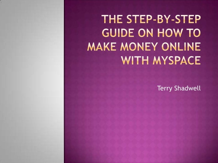 The step bystep guide on how to make money