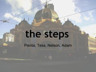 the steps Pavita, Tess, Nelson, Adam 