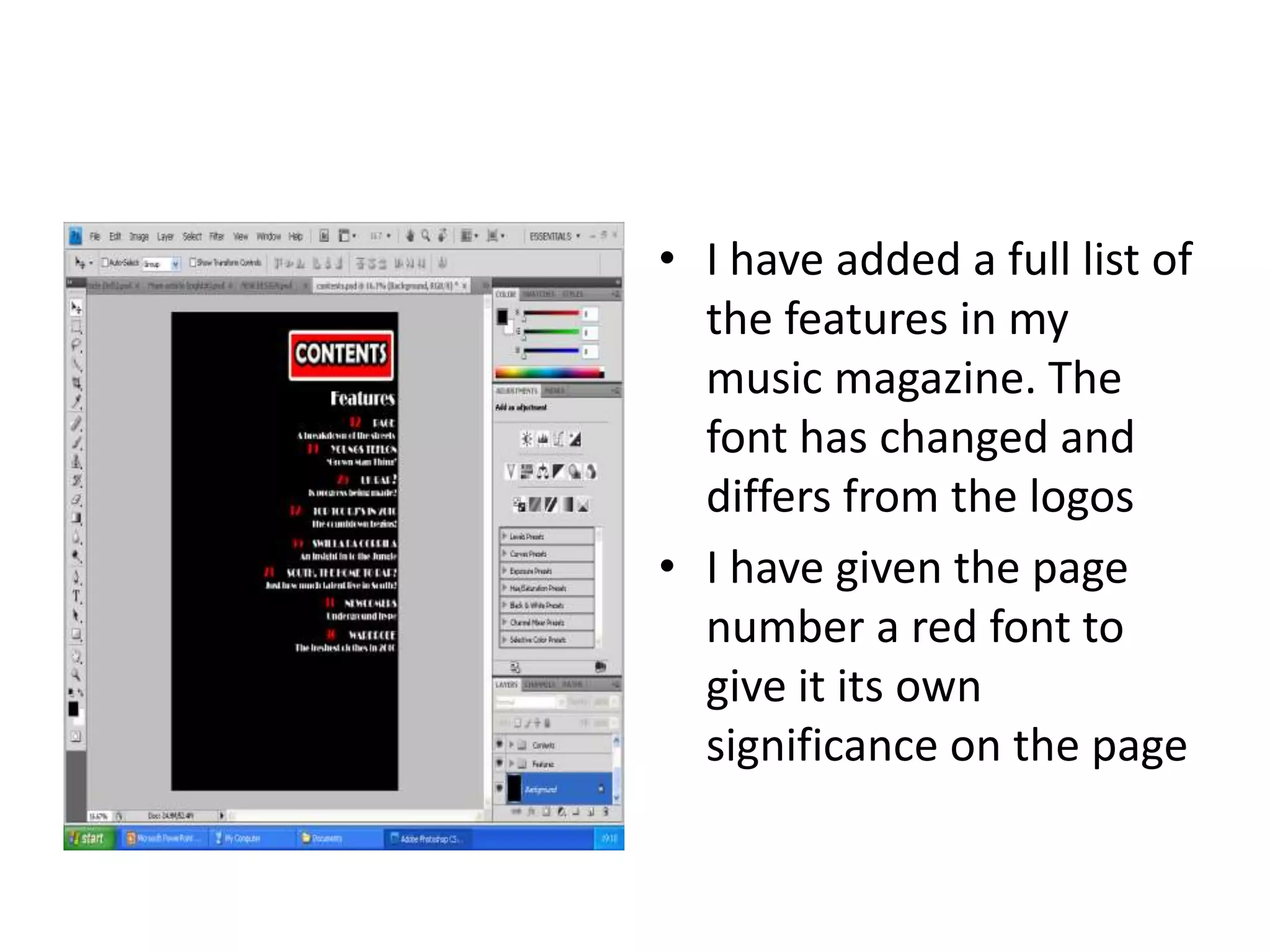 I have added a full list of the features in my music magazine. The font has changed and differs from the logosI have given the page number a red font to give it its own significance on the page