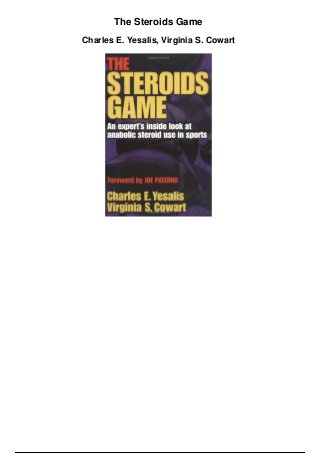 The Steroids Game
Charles E. Yesalis, Virginia S. Cowart
 