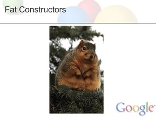 Fat Constructors