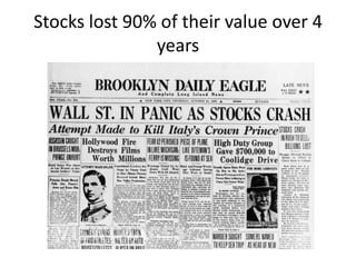Stocks lost 90% of their value over 4
               years
 