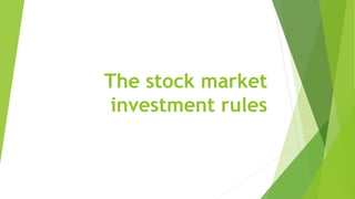 The stock market
investment rules
 