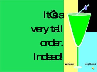 It’s a very tall order. Indeed! 