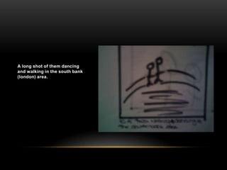 A long shot of them dancing and walking in the south bank (london) area.