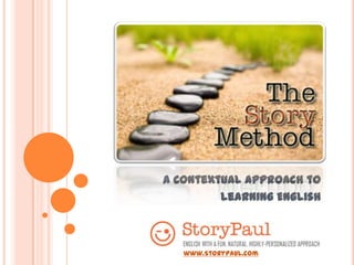 A Contextual Approach to
Learning English

www.StoryPaul.com

 