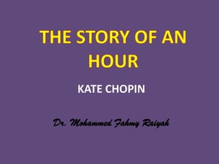 KATE CHOPIN

Dr. Mohammed Fahmy Raiyah
 