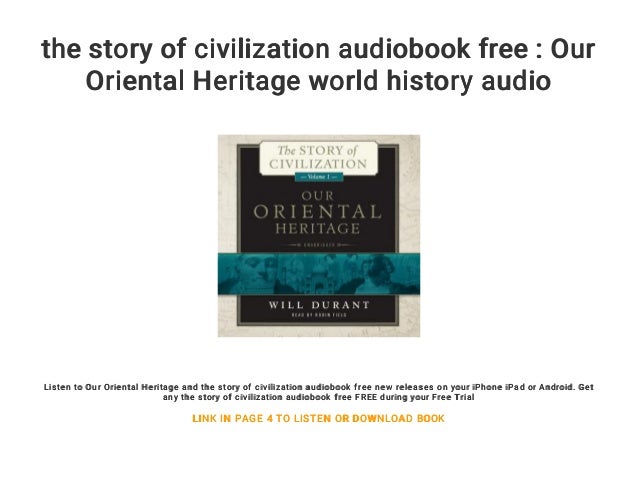 The Story Of Civilization Audiobook Free Our Oriental Heritage Worl