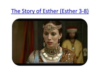 The Story of Esther (Esther 3-8)
 