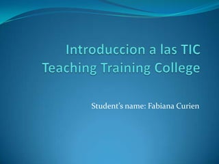 Student’s name: Fabiana Curien
 