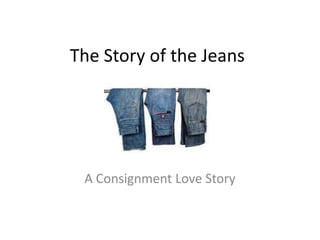 The Story of the Jeans A Consignment Love Story 