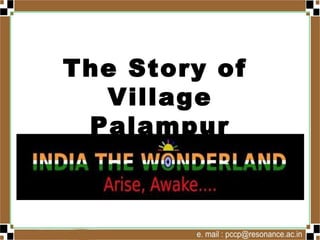 The Story of
Village Palampur
 