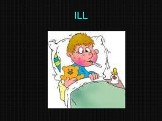 ILL
 