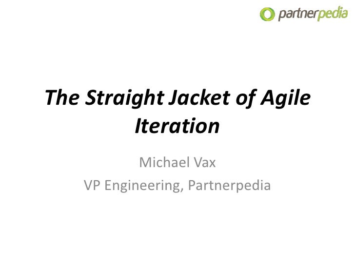 the straight jacket of agile iteration michael vax vp engineering - concurent vs neutrino followers instagram