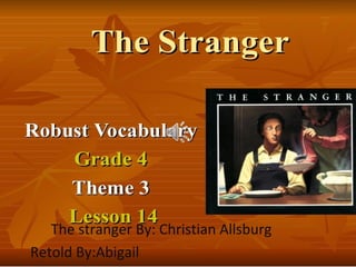 The stranger By: Christian Allsburg
Retold By:Abigail

 