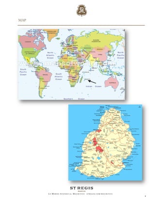 MAP




      LE MORNE PENINSULA, M AURITIUS   STREGIS.COM/ MAURITIUS
                                                                4
 
