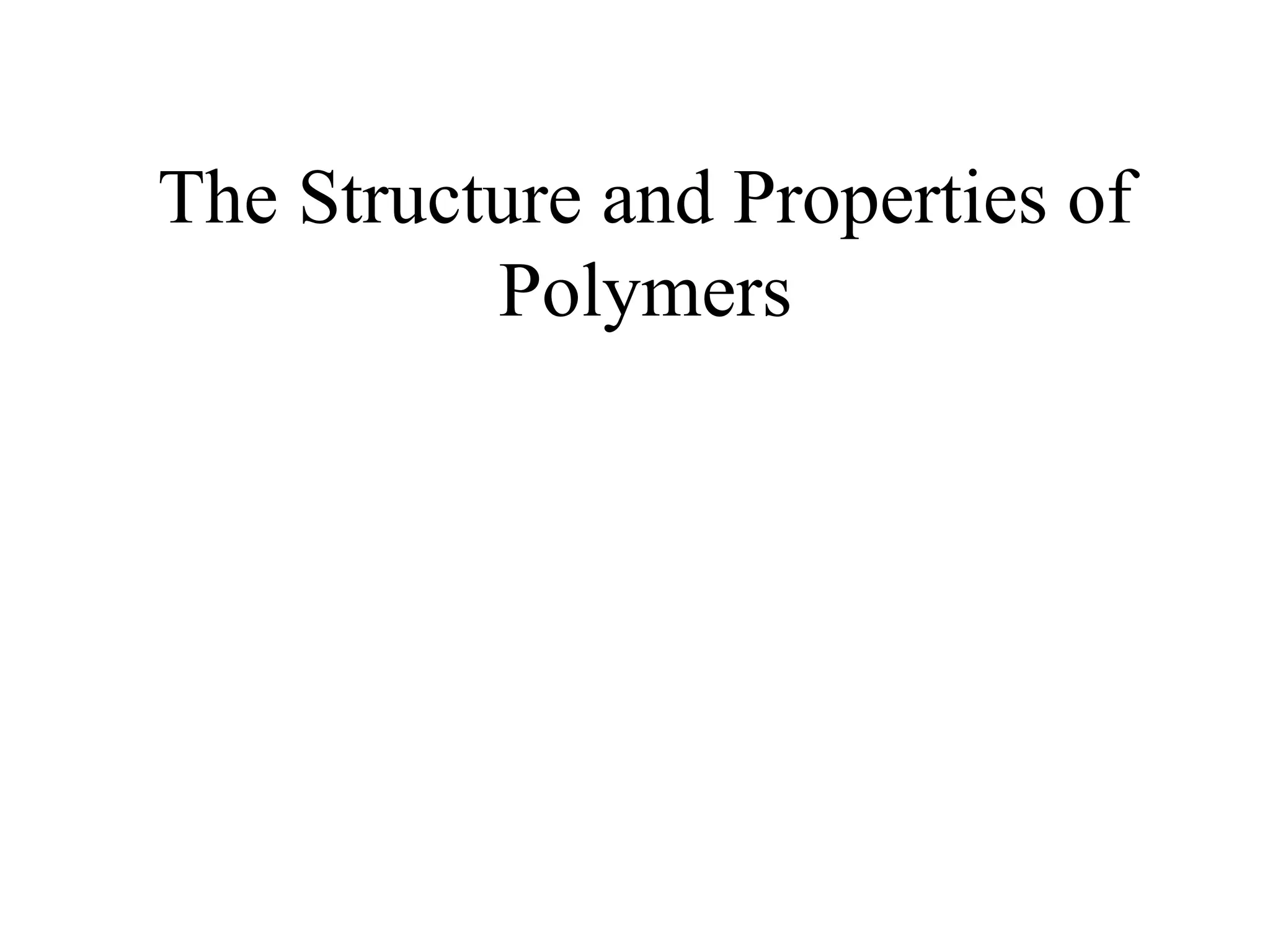 The structure and properties of polymers | PPT