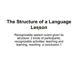 The structure of a language lesson | PPT | Homework and Study | Education