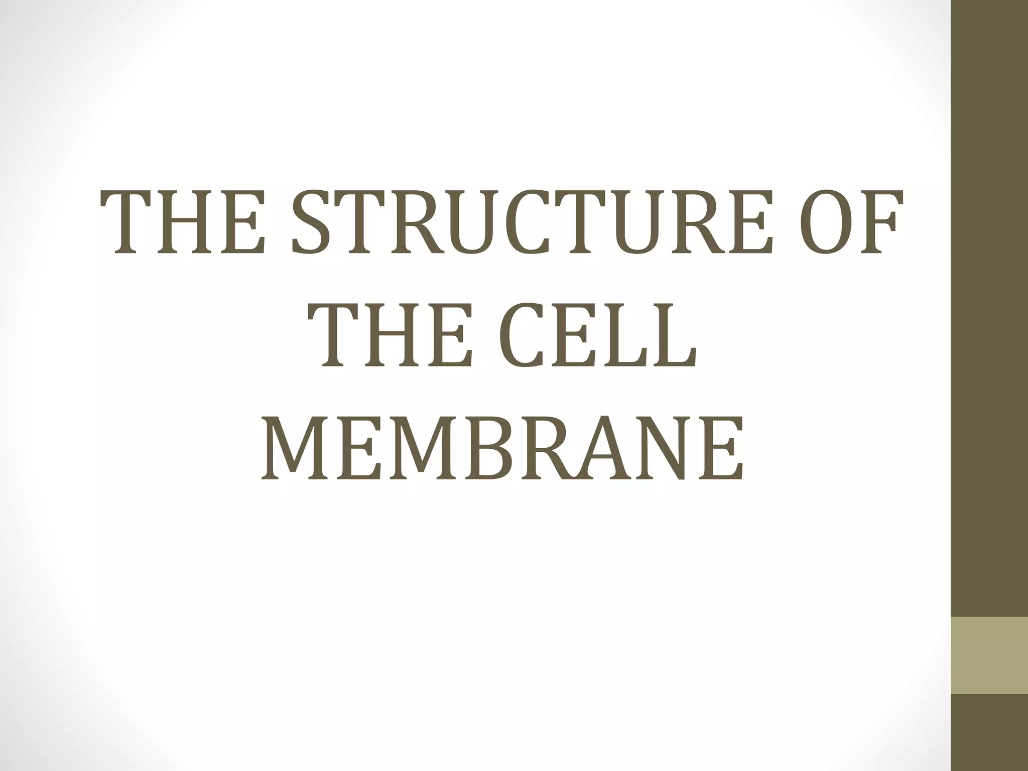 THE STRUCTURE OF THE CELL MEMBRANE.pptx