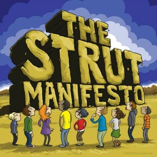 The Strut Manifesto