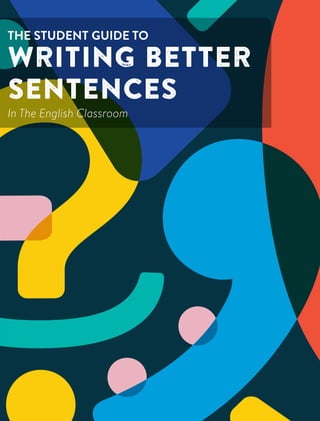 THE STUDENT GUIDE TO
WRITING BETTER
SENTENCES
In The English Classroom
Preview
	
©
TICKIN
G
M
IN
D
 