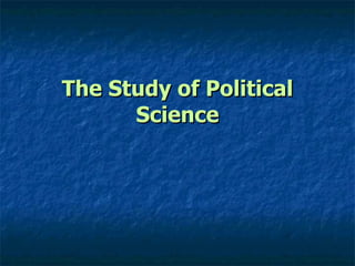 The Study of Political Science 