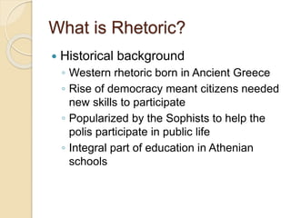 The study & practice of rhetoric | PPTX