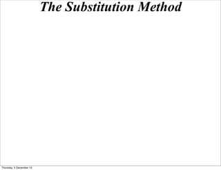 The Substitution Method

Thursday, 5 December 13

 