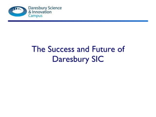 The Success and Future of Daresbury SIC 