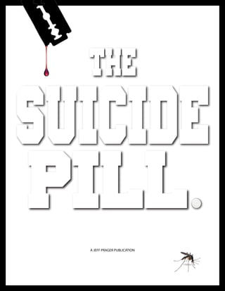 the
suicide
A JEFF PRAGER PUBLICATION
pill
 