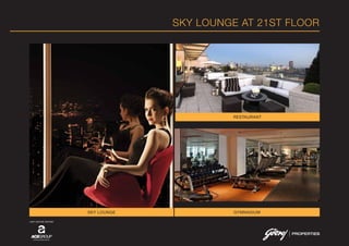 SKY LOUNGE AT 21ST FLOOR
SKY LOUNGE
RESTAURANT
GYMNASIUM
JOINT VENTURE PARTNER
 