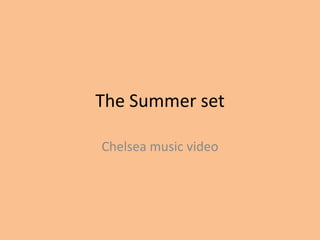 The Summer set Chelsea music video 