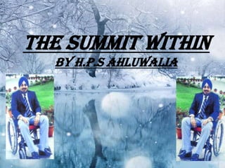 The Summit Within
By H.P.S AHLUWALIA
 