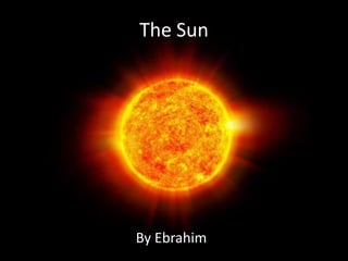 The Sun

By Ebrahim

 
