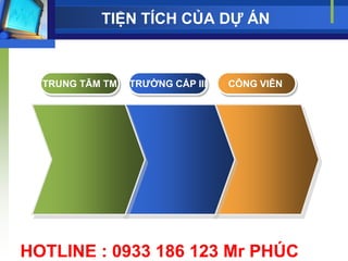 TIỆN TÍCH CỦA DỰ ÁN



  TRUNG TÂM TM   TRƢỜNG CẤP III   CÔNG VIÊN




HOTLINE : 0933 186 123 Mr PHÚC
 
