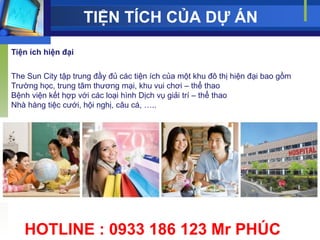 TIỆN TÍCH CỦA DỰ ÁN

Tiện ích hiện đại


The Sun City tập trung đầy đủ các tiện ích của một khu đô thị hiện đại bao gồm
Trƣờng học, trung tâm thƣơng mại, khu vui chơi – thể thao
Bệnh viện kết hợp với các loại hình Dịch vụ giải trí – thể thao
Nhà hàng tiệc cƣới, hội nghị, câu cá, …..




   HOTLINE : 0933 186 123 Mr PHÚC
 