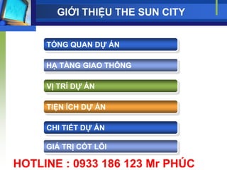 GIỚI THIỆU THE SUN CITY


     TỔNG QUAN DỰ ÁN

     HẠ TẦNG GIAO THÔNG

     VỊ TRÍ DỰ ÁN

     TIỆN ÍCH DỰ ÁN

     CHI TIẾT DỰ ÁN

     GIÁ TRỊ CỐT LÕI

HOTLINE : 0933 186 123 Mr PHÚC
 